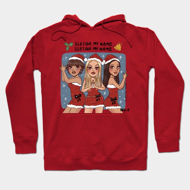 Sleigh My Name Christmas Hoodie by Bella Illustration 